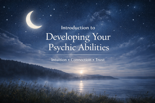 Intro To Developing Your Psychic Abilities